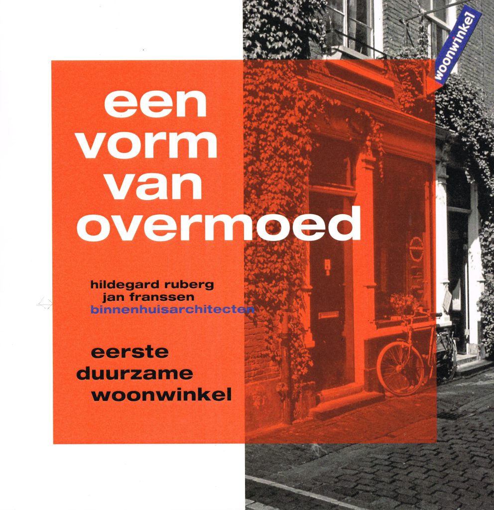 Een vorm van overmoed. Eeerste duurzame woonwinkel